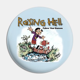 Raising Hell: Follow Your Demons Pin