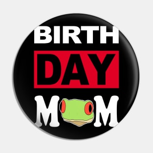 Birth Day Mom Pin