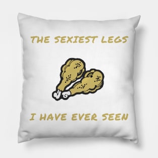 The sexiest legs i have ever seen Pillow