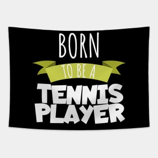 Born to be a tennis player Tapestry