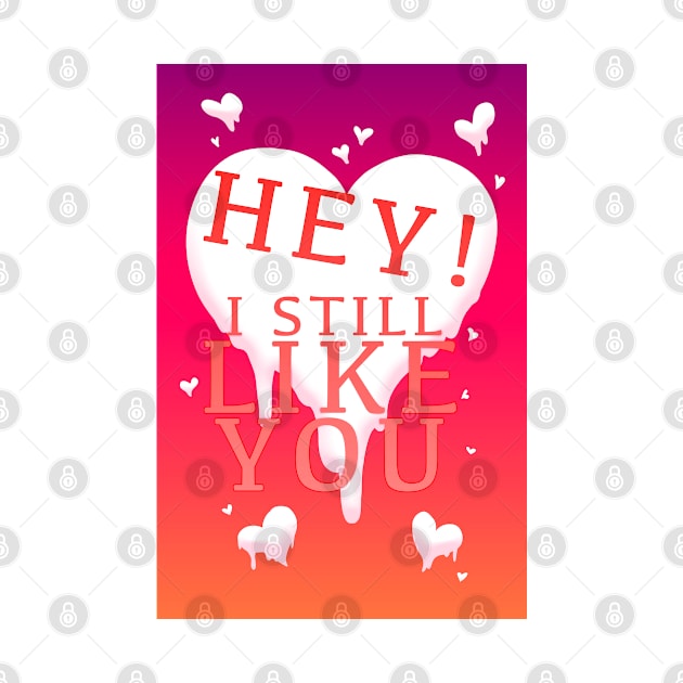 HEY I STILL LIKE YOU MELTY HEART GREETING CARD by Angsty-angst