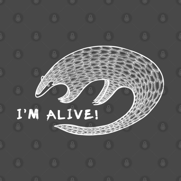 Pangolin - I'm Alive! - meaningful animal design by Green Paladin