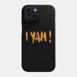 i yam Phone Case