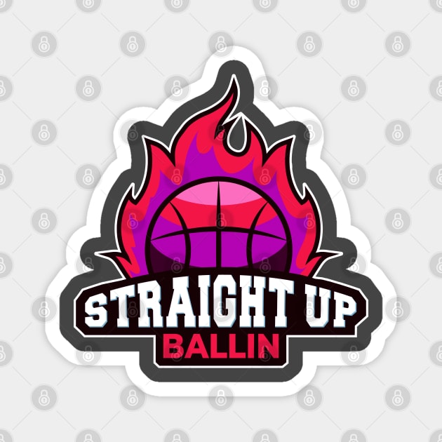 Straight Up Ballin Magnet by aaallsmiles