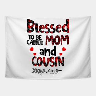 Blessed To be called Mom and cousin Tapestry