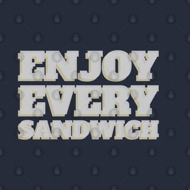 Enjoy every sandwich - Retro by High Altitude