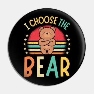 I Choose The Bear Pin