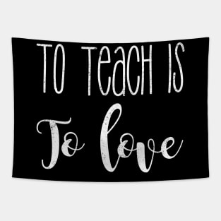 To teach is to love Tapestry