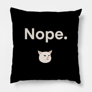 Nope | Cat | Cute | Funny | Memes | Gift | Pillow