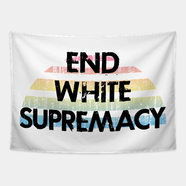 End white supremacy. Stand up to racism. Be actively anti-racist. We will not be silent. Systemic racism. End police brutality. Black lives matter. Stop racial hate. Equality. Tapestry by IvyArtistic