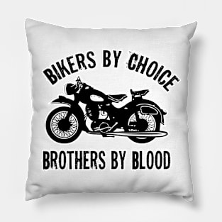 biker by choice  brothers by blood Pillow