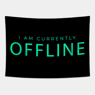 I Am Currently Offline - Gamers Design/Gift Tapestry