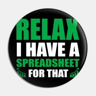 Relax I Have Spreadsheet For That Accountant Pin