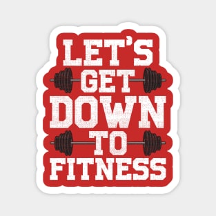 Let's Get Down To Fitness Work Out Gym Exercise Gift Magnet