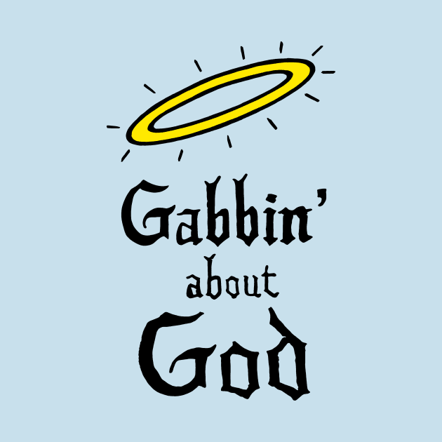 Gabbin’ about God by The Ghost In You