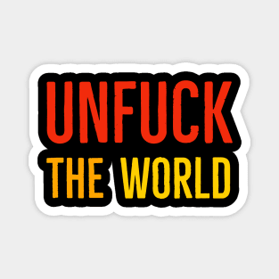 Unfuck The World Magnet