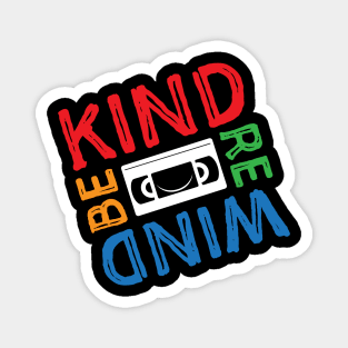 Be Kind Rewind Magnet