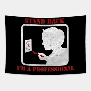 Stand Back Iam A Professional electricity Tapestry