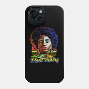 I am black history, black history, black woman, black girl magic Phone Case