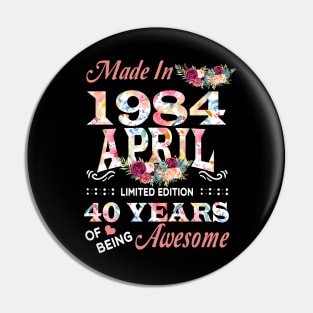 April Flower Made In 1984 40 Years Of Being Awesome Pin