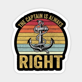 The Captain Is Always Right Magnet