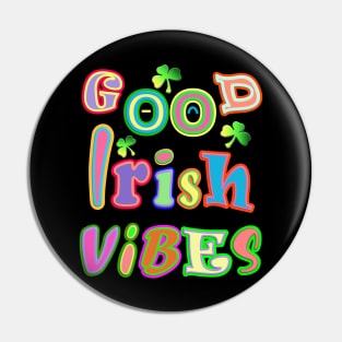 Good Irish Vibes Inspirational Motivational Message Pin