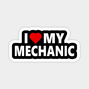 I Love My Mechanic - large letters Magnet