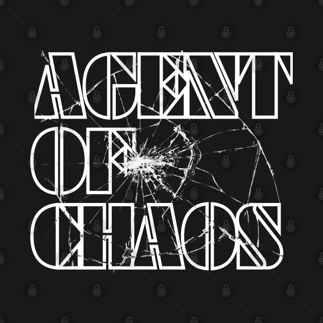 Agent Of Chaos (White Letters) by dreamsickdesign