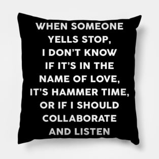 When Someone Yells Stop, I Don't Know If It's Pillow