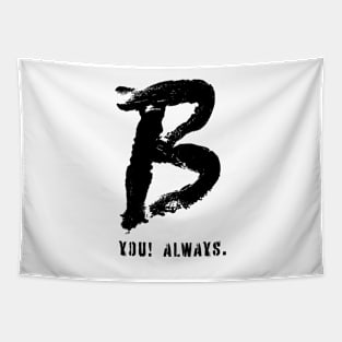 B YOU! Always. Tapestry