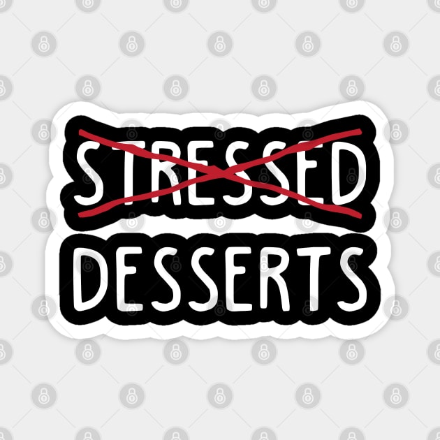 Stressed is Desserts Magnet by spacedowl