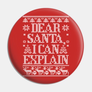 Dear Santa I Can Explain Funny Ugly Christmas Design Pin