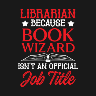 Librarian Gift Funny Librarian Design - Book Wizard T-Shirt