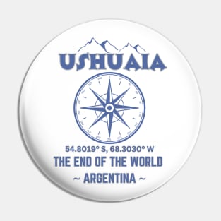 Ushuaia - The end of the world - Argentina Pin