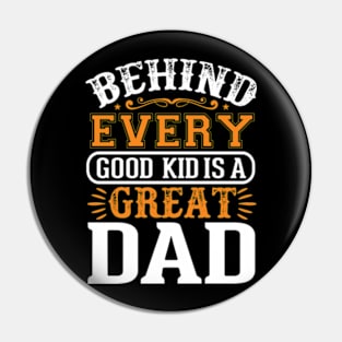 behind every good kid is a great dad lovers son Father's day Pin