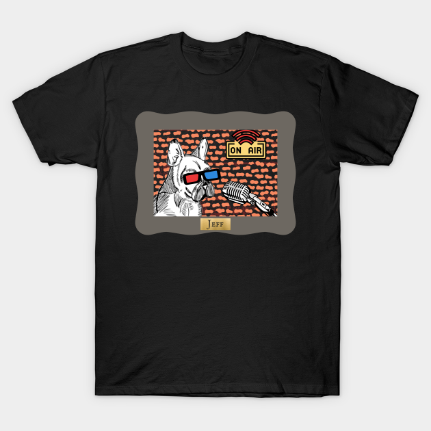 Jeff the Podcasting Dog (lite frame) - Podcasting - T-Shirt