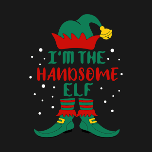 I'm The Handsome Elf Matching Family Christmas T-Shirt