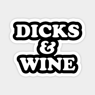 DICKS AND WINE Magnet