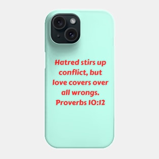 Bible Verse Proverbs 10:12 Phone Case