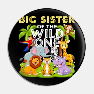 Big Sister Of The Wild One Birthday Zoo Animal Jungle Pin