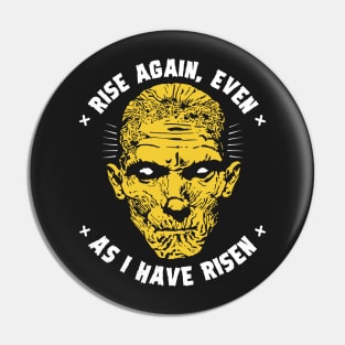 Rise again, even as i have risen Pin