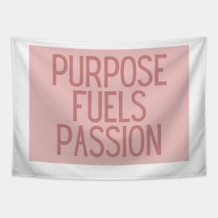 Purpose fuels passion - Inspiring Life Quotes Tapestry