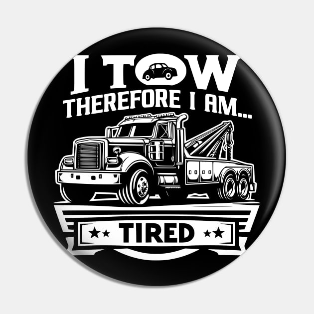 I Tow Therefore I am...Tired Pin by Styloutfit