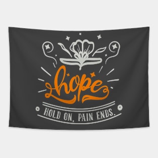 Hope Hold On Pain Ends Tapestry