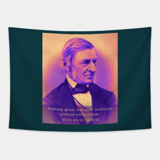 Ralph Waldo Emerson portrait and quote: Nothing Great Was Ever Achieved Without Enthusiasm Tapestry