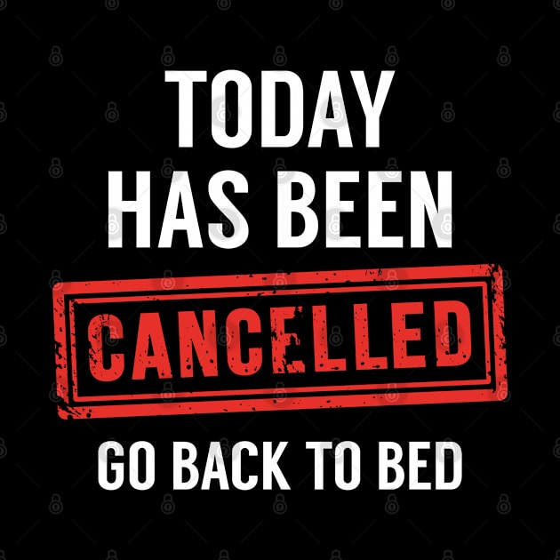 Today Has Been Cancelled by LuckyFoxDesigns