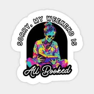 Funny Skeleton T-Shirt - "Sorry, My Weekend Is All Booked" - Perfect for Book Lovers! Magnet