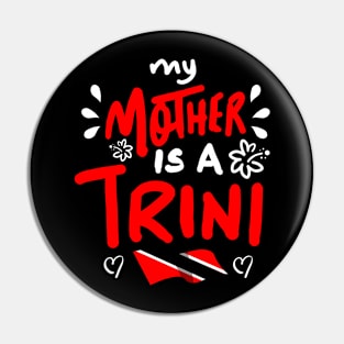 My Mother Is A Trini | Trinidad And Tobago | Trini To De Bone | Trinidad Slang Pin