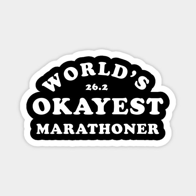 Funny Marathon Running World's Okayest Runner Marathoner Magnet by PodDesignShop