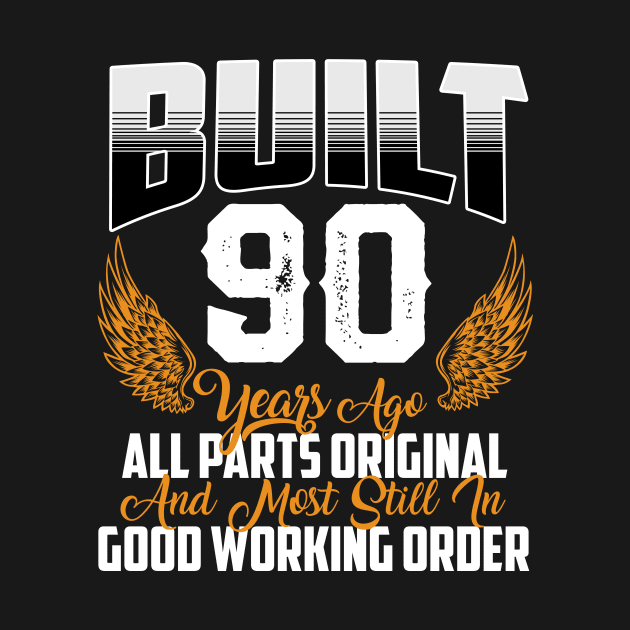 Built 90 Years Ago 90th Birthday 90 Years Old Bday by Nonoushop